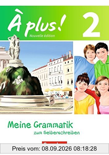 À plus! - Nouvelle édition: Band 2 - Meine Grammatik zum Selberschreiben: Arbeitsheft