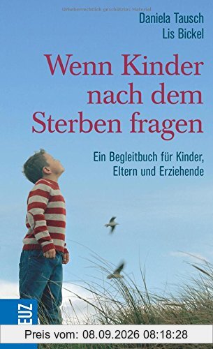 Wenn Kinder nach dem Sterben fragen