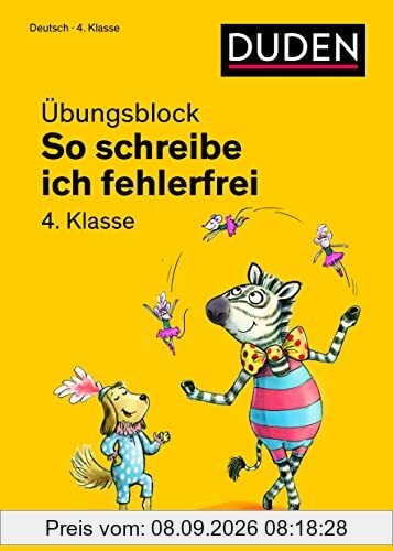 So schreibe ich fehlerfrei - Übungsblock 4. Klasse (Duden - So lerne ich in der Grundschule)