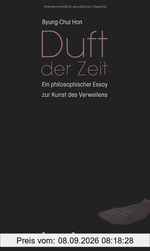 Duft der Zeit: Ein philosophischer Essay zur Kunst des Verweilens