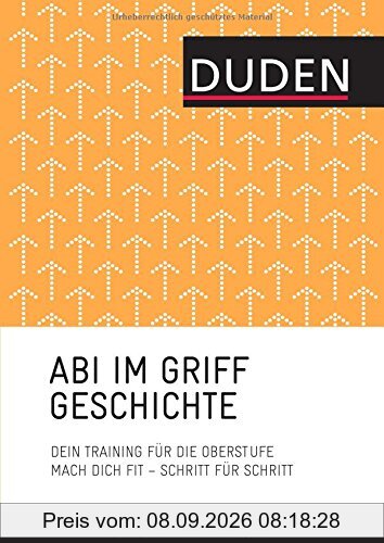 Abi im Griff - Topthemen Geschichte: Mach dich fit - Schritt für Schritt