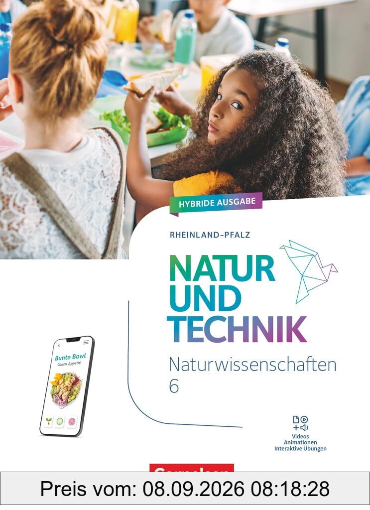Natur und Technik - Naturwissenschaften: 6. Schuljahr - Rheinland-Pfalz - Schulbuch: Mit Videos, Animationen, digitalen Hilfen und Lexikon