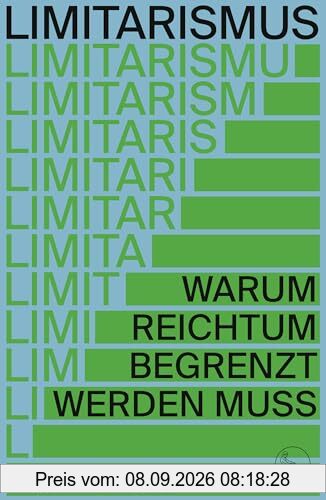 Limitarismus: Warum Reichtum begrenzt werden muss