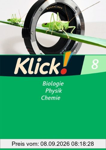 Klick! Biologie, Physik, Chemie - Westliche und östliche Bundesländer: Band 8 - Biologie, Physik, Chemie: Arbeitsheft