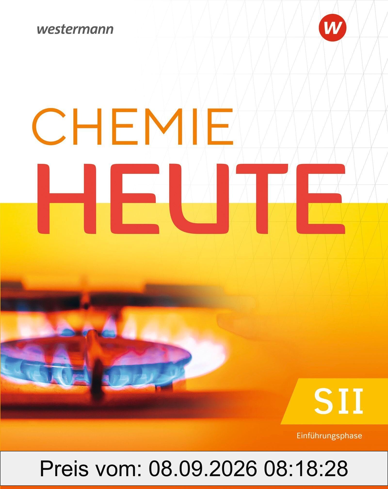 Chemie heute SII - Ausgabe 2025 für Niedersachsen: Einführungsphase Schulbuch: Ausgabe 2025 - Sekundarstufe 2