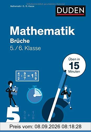 Mathe in 15 Min - Brüche 5./6. Klasse (Duden - In 15 Minuten)
