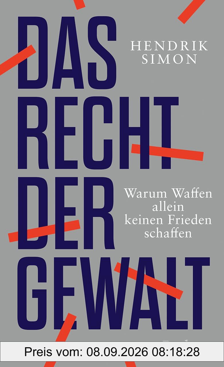 Das Recht der Gewalt. Warum Waffen allein keinen Frieden schaffen