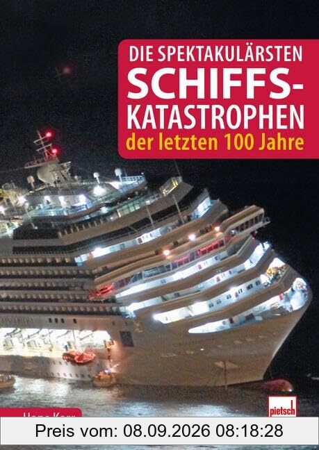 Die spektakulärsten Schiffskatastrophen der letzten 100 Jahre