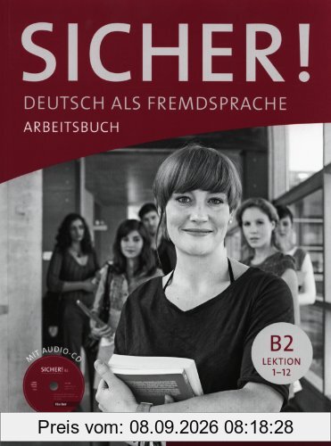 Sicher! B2: Deutsch als Fremdsprache / Arbeitsbuch mit Audio-CD