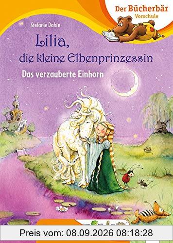 Lilia, die kleine Elbenprinzessin. Das verzauberte Einhorn: Der Bücherbär: Vorschule. Bilder ersetzen Hauptwörter (Der Bücherbär: Vorschule. Bilder ersetzen Namenwörter)