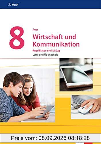 Auer Wirtschaft und Kommunikation 8. Ausgabe Bayern: Lern- und Übungsheft Klasse 8 (Auer Wirtschaft und Kommunikation. Ausgabe für Bayern Mittelschule ab 2019)