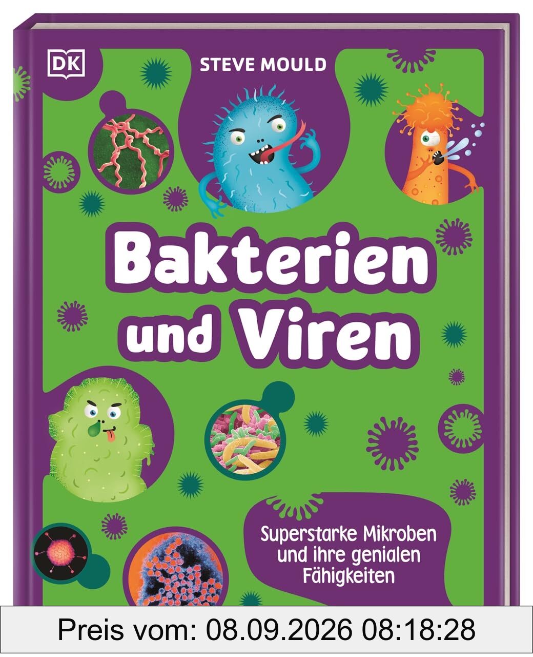 Superstark & Superschlau. Bakterien und Viren: Superstarke Mikroben und ihre genialen Fähigkeiten. Unterhaltsames Sachbuch von YouTube-Star Steve Mould. Für Kinder ab 7 Jahren