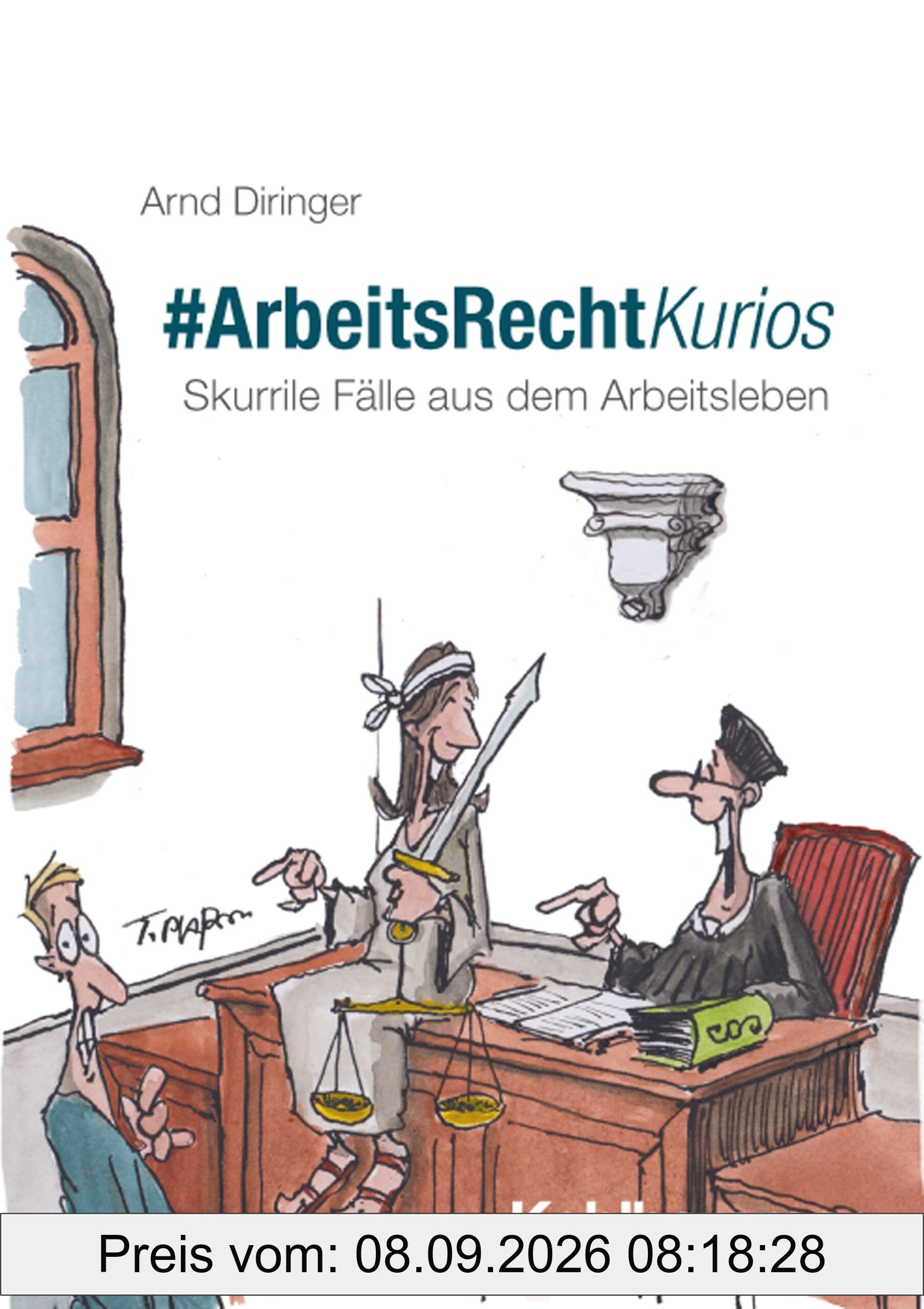 #ArbeitsRechtKurios: Skurrile Fälle aus dem Arbeitsleben