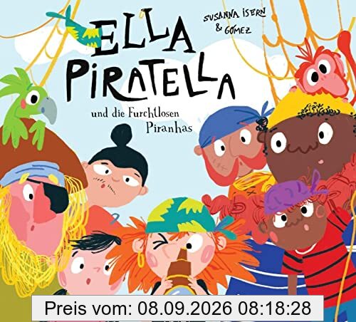 Ella Piratella und die furchtlosen Piranhas