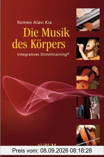 Die Musik des Körpers: Integratives Stimmtraining