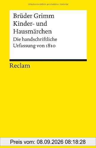 Kinder- und Hausmärchen: Die handschriftliche Urfassung von 1810