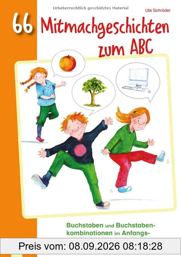 66 Mitmachgeschichten zum ABC: Buchstaben und Buchstabenkombinationen im Anfangsunterricht spielerisch entdecken. Klasse 1/2