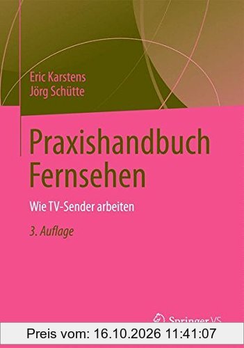 Praxishandbuch Fernsehen: Wie TV-Sender arbeiten