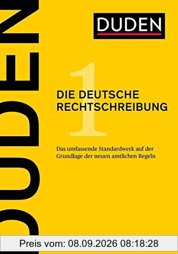 Duden - Die deutsche Rechtschreibung: Das umfassende Standardwerk auf der Grundlage der amtlichen Regeln (Duden - Deutsche Sprache in 12 Bänden)