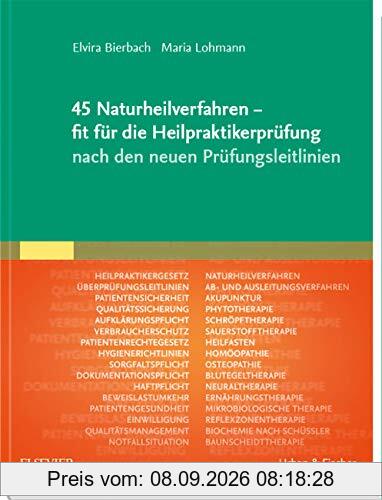 45 Naturheilverfahren - fit für die Heilpraktikerprüfung nach den neuen Prüfungsleitlinien