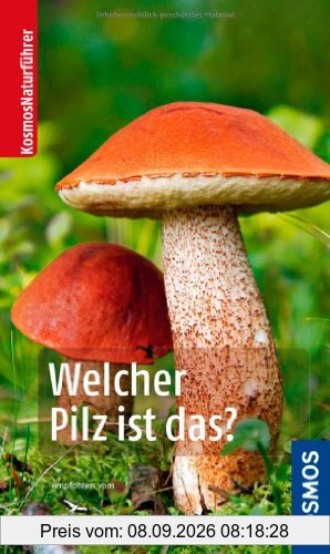 Welcher Pilz ist das? (Kosmos-Naturführer)