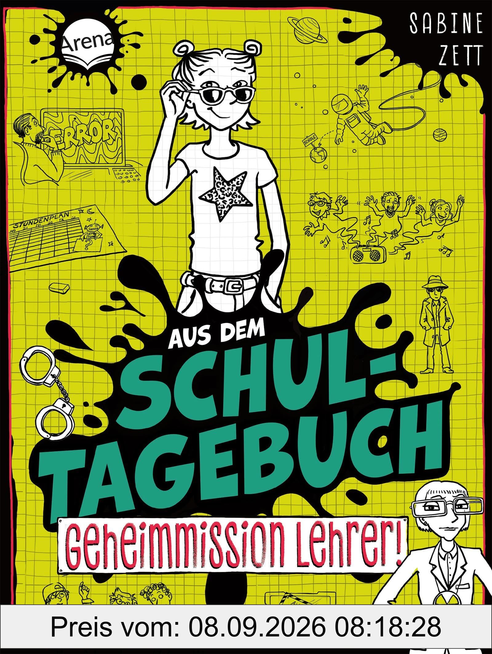 Aus dem Schultagebuch (2). Geheimmission Lehrer!: Für alle Kinder im Lesetraining mit Geschichten zu Alltagsthemen mit Setting „Schule der Zukunft“ mit ganz viel Humor