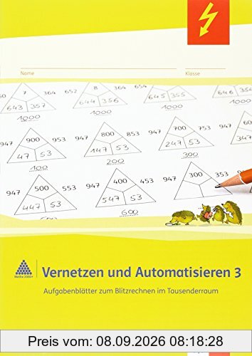 Vernetzen und Automatisieren: Schülerarbeitsheft 3. Schuljahr. Aufgabenblätter zum Blitzrechnen im Tausenderraum (Programm mathe 2000)