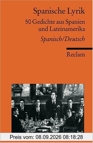 Spanische Lyrik: 50 Gedichte aus Spanien und Lateinamerika. Neuübersetzung. Span. /Dt.