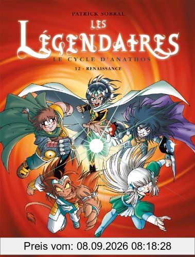 Les Légendaires. Vol. 12. Le cycle d'Anathos : renaissance