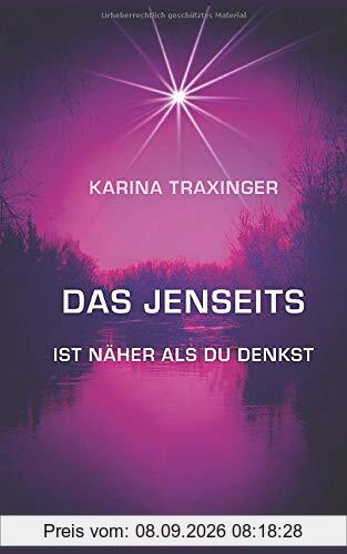 Das Jenseits ist näher als Du denkst