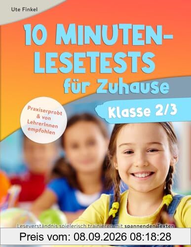 10 Minuten Lesetests für Zuhause Klasse 2/3 Deutsch: Leseverständnis spielerisch trainieren mit spannenden Texten und kurzweiligen Übungen. Durch Lernspaß zu guten Noten!