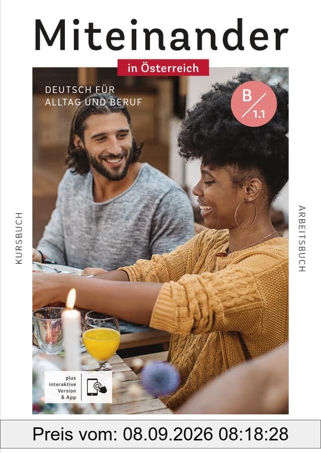 Miteinander in Österreich – Deutsch für Alltag und Beruf B1.1: Deutsch als Zweitsprache / Kurs- und Arbeitsbuch plus interaktive Version