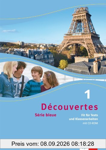Découvertes / Fit für Tests und Klassenarbeiten mit CD-ROM: Série bleue (ab Klasse 7)