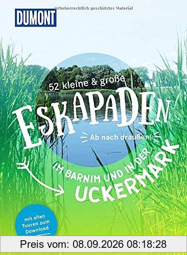 52 kleine & große Eskapaden im Barnim und der Uckermark: Ab nach draußen! (DuMont Eskapaden)