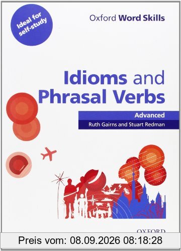 Oxford Word Skills Advanced. Idioms and Phrasal Verbs: Student Book with Key