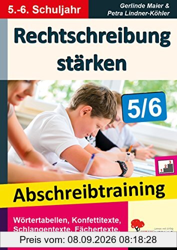 Rechtschreibung stärken / Klasse 5-6: Abschreibtraining im 5.-6. Schuljahr