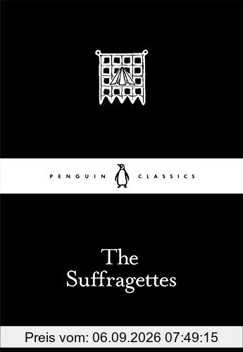 The Suffragettes (Penguin Little Black Classics)