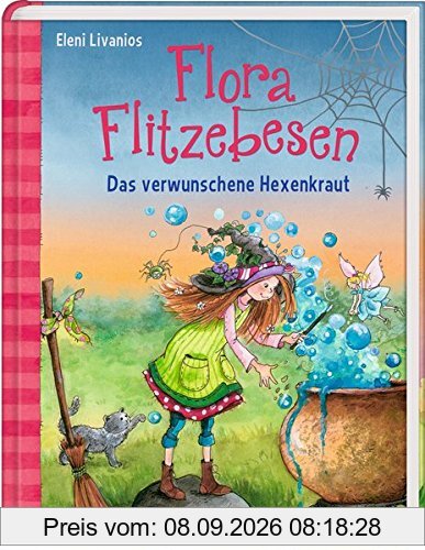 Flora Flitzebesen (Bd. 3): Das verwunschene Hexenkraut