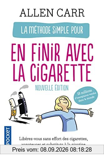 La méthode simple pour en finir avec la cigarette : la nouvelle méthode simple (vapoteuse, cigarettes, etc.) : libérez-vous sans effort des cigarettes, vapoteuses et substituts à la nicotine
