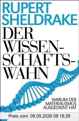 Der Wissenschaftswahn: Warum der Materialismus ausgedient hat