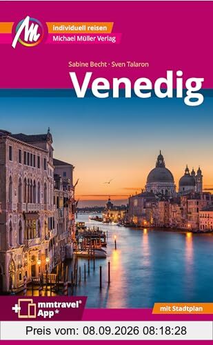 Venedig MM-City Reiseführer Michael Müller Verlag: Individuell reisen mit vielen praktischen Tipps. Inkl. Freischaltcode zur mmtravel® App