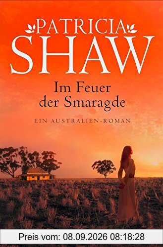 Im Feuer der Smaragde: Ein Australien-Roman (Knaur TB)