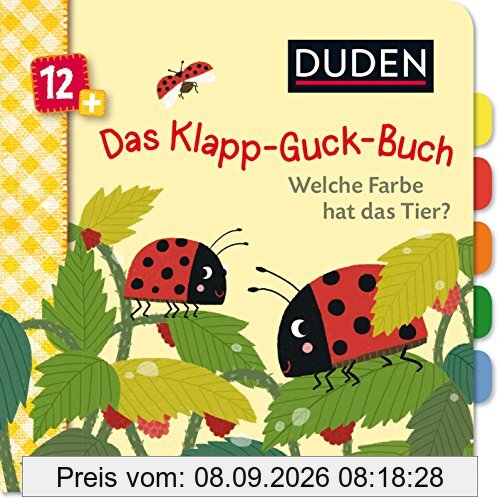 Duden 12+: Das Klapp-Guck-Buch: Welche Farbe hat das Tier? (DUDEN Pappbilderbücher 12+ Monate)
