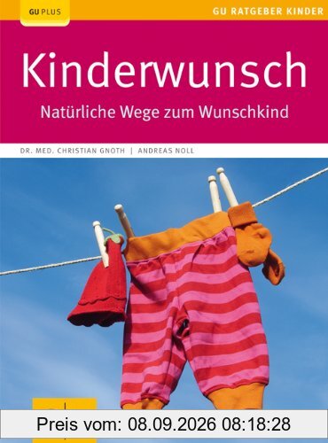 Kinderwunsch: Natürliche Wege zum Wunschkind (GU Ratgeber Kinder)