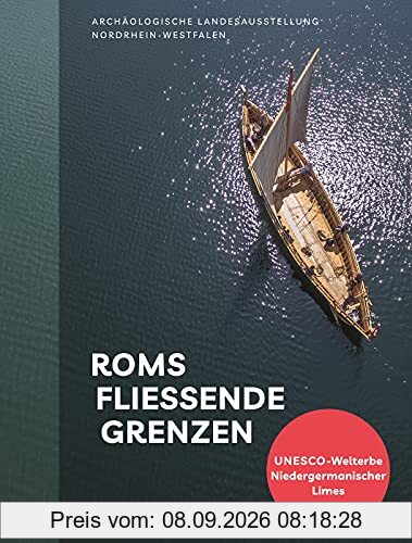 Roms fließende Grenzen. Archäologische Landesausstellung Nordrhein-Westfalen 2021/2022. Der reich bebilderte Begleitband zu den Ausstellungen rund um das UNESCO-Welterbe Niedergermanischer Limes.