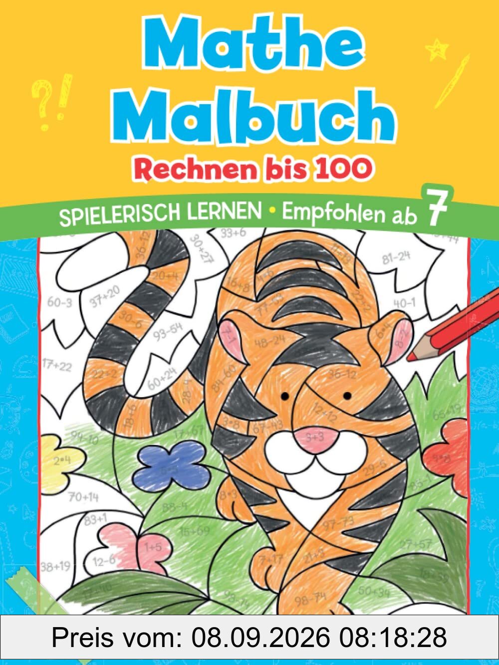 Mathe Malbuch - Rechnen bis 100. Spielerisch Rechnen lernen. Ab 7 Jahren: Das perfekte Geschenk zur Einschulung, für Erstklässler, für die Schultüte