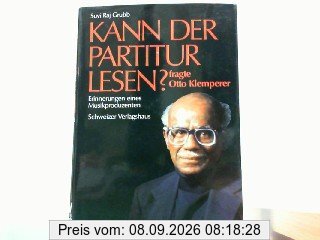 Kann der Partitur lesen? fragte Otto Klemperer. Erinnerungen eines Musikproduzenten