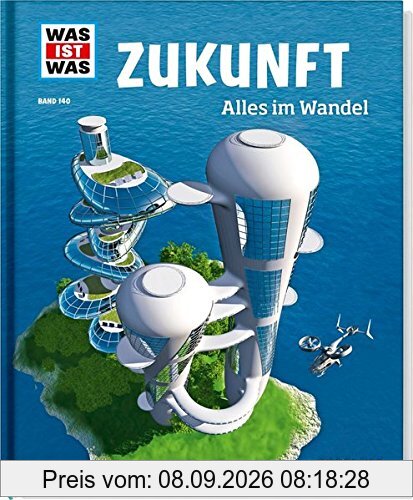 Zukunft. Alles im Wandel (WAS IST WAS Sachbuch, Band 140)