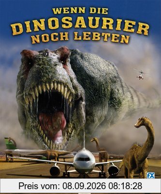 Wenn die Dinosaurier noch lebten