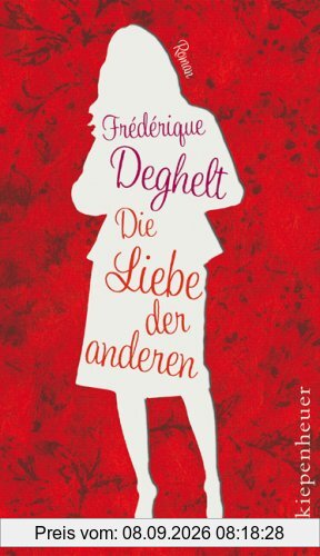 Die Liebe der anderen: Roman